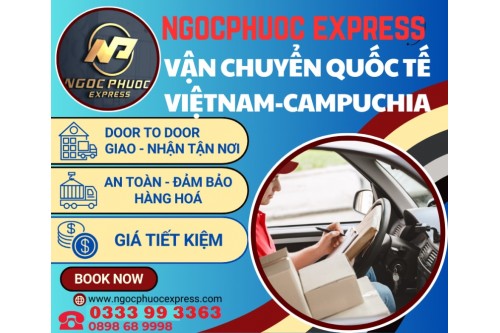 GỬI HÀNG ĐI CAMPUCHIA NHANH TẠI #NGOCPHUOCEXPRESS