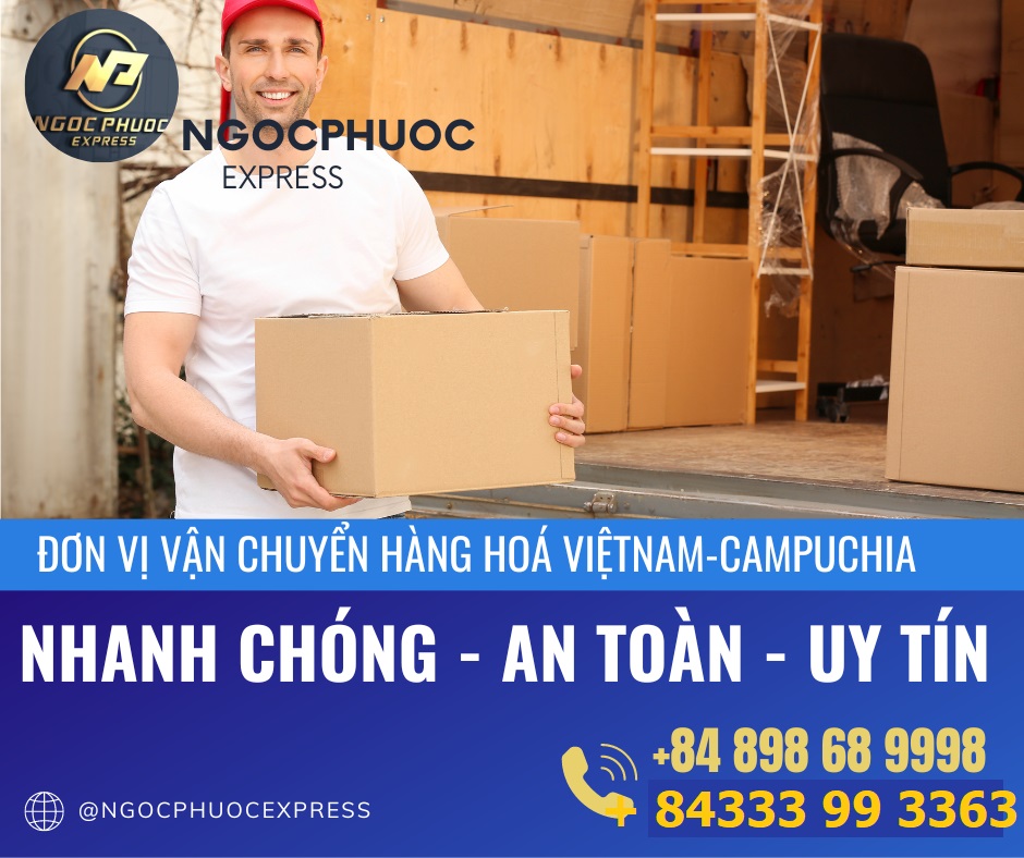 GỬI HÀNG ĐI CAMPUCHIA TRONG NGÀY NHẬN - GỬI HÀNG NHANH - GIAO HÀNG NHANH 